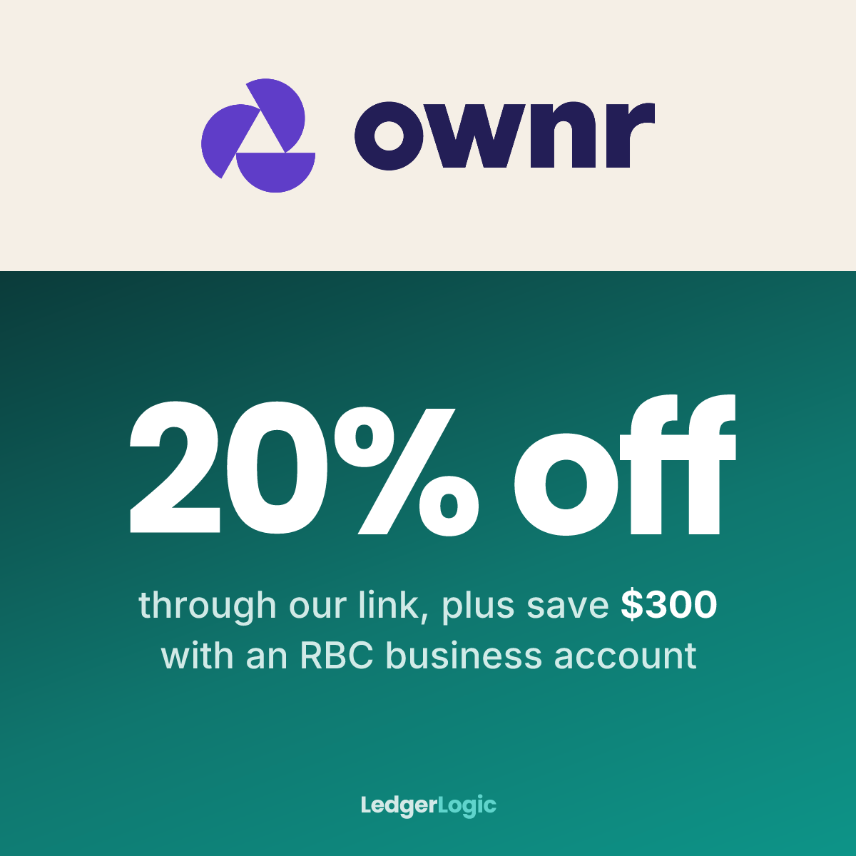 Ownr promo: 20% off through LedgerLogic's link, plus save $300 with an RBC business account