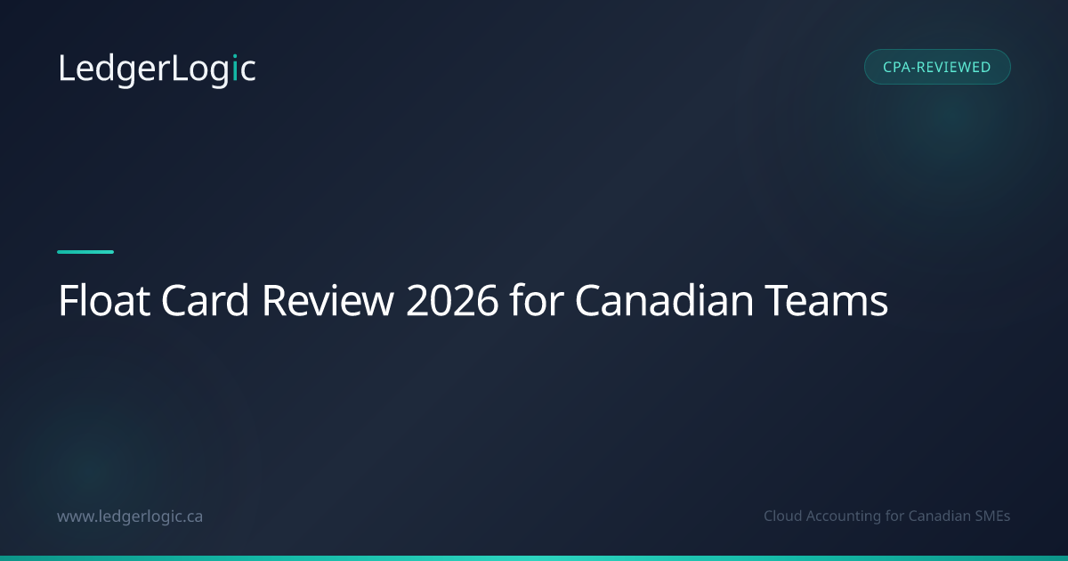 Float Corporate Card Canada Review (2026) | LedgerLogic